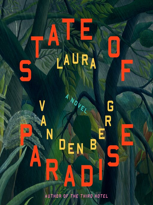 Title details for State of Paradise by Laura van den Berg - Wait list